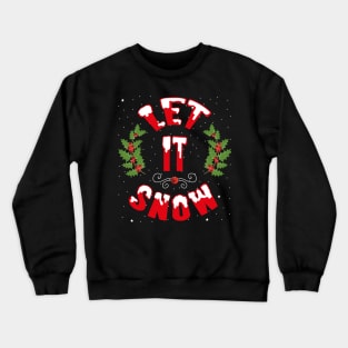 Let It Snow Crewneck Sweatshirt